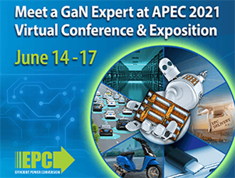 EPC公司将在2021年APEC虚拟会议暨博览会上，展示在多种应用中 使用eGaN FET和集成电路的高功率密度解决方案